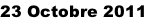 23 Octobre 2011
